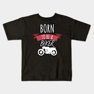 Motorcycle Born to be a biker Kids T-Shirt